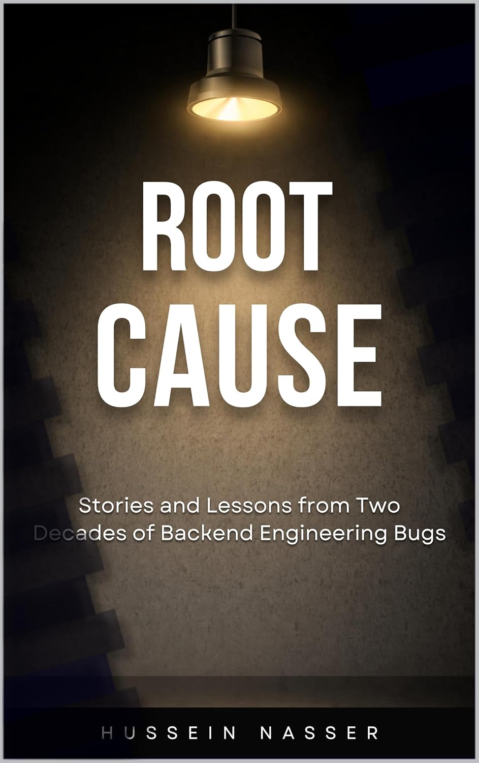 Root Cause: Stories and Lessons from Two Decades of Backend Engineering Bugs - original cover